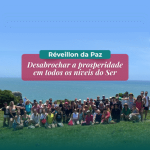 Réveillon da Paz: Desabrochar a prosperidade em todos os níveis do Ser - 29 dezembro 2025 a 02 Janeiro 2026