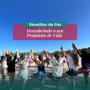 Réveillon da Paz: Descobrindo o seu Propósito de Vida - 30 Dezembro 2026 a 03 Janeiro 2027